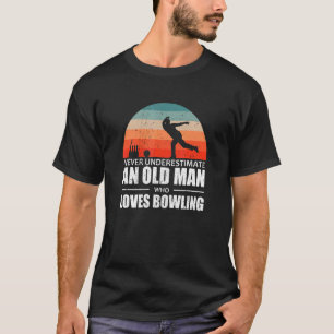 Mens Never Underestimate An Old Man Who Loves Bowl T-Shirt