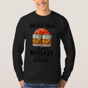 Mens Never Underestimate An Old Man Who Loves Whis T-Shirt