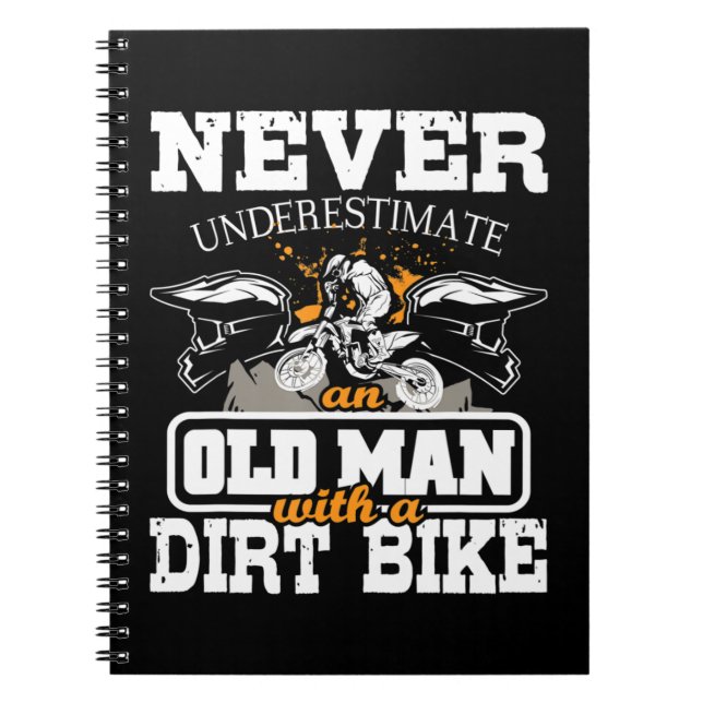 Mens Never Underestimate An Old Man With A Dirt Bi Notebook (Front)