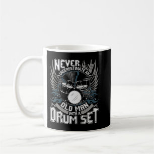 Mens Never Underestimate An Old Man With A Drum Se Coffee Mug
