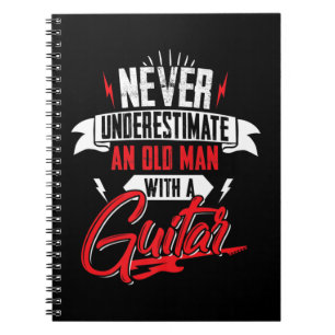 Mens Never Underestimate an Old man with a Guitar  Notebook