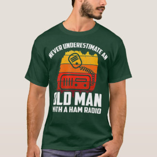 Mens Never Underestimate An Old Man With A Ham T-Shirt