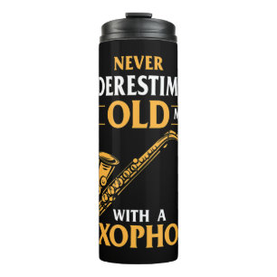 Mens Never Underestimate An Old Man With A Saxopho Thermal Tumbler