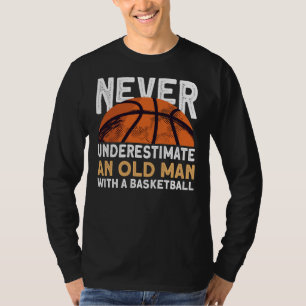 Mens Never Underestimate An Old Man With A T-Shirt