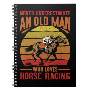 Mens Never Underestimate Old Man Loves Horse Racin Notebook
