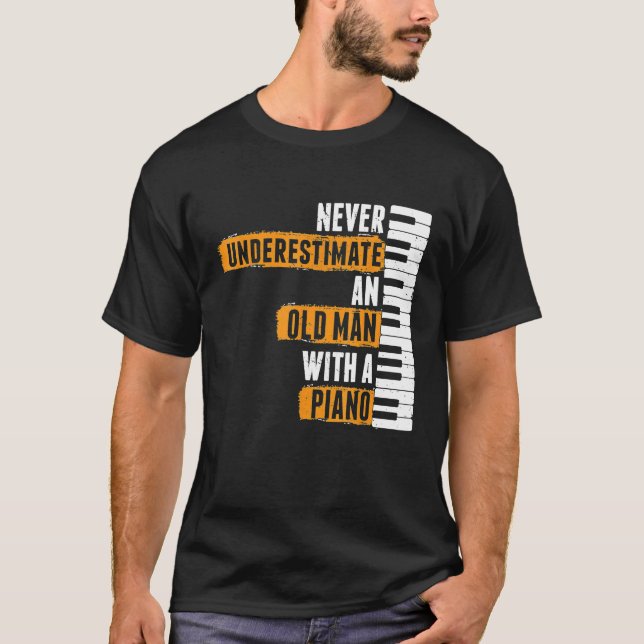 Mens Never Underestimate Old Man With A Piano  Pia T-Shirt (Front)