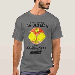Mens Never Underestimate Old Man With Pickleball P T-Shirt