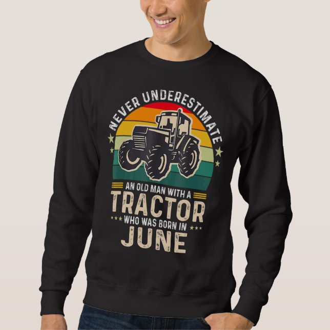 Mens Never Underestimate Old Man With Tractor Born Sweatshirt (Front)