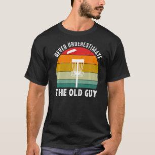 Mens Never underestimate the old guy Disc Golf Pla T-Shirt