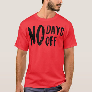 Mens NO DAYS OFF Gym Fitness Workout Bodybuilding T-Shirt