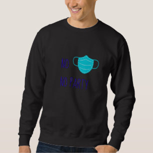 Mens No Mask No Party Sweatshirt