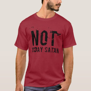 Men's Not Today Satan T-Shirt