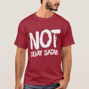 Men's Not Today Satan T-Shirt