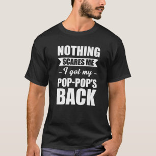 Mens Nothing Scares Me I Got My Pop-Pop's Back Gra T-Shirt