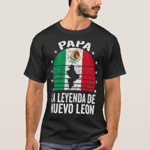 Mens Nuevo Leon Papa Mexican Dad Nuevo Leon Father T-Shirt