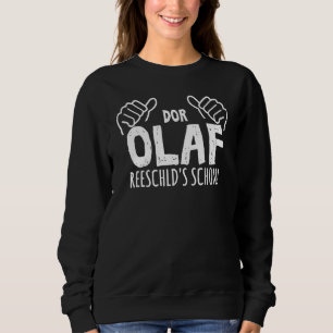 Mens Olaf Does This In Saxony Ossi Saxon Sweatshirt