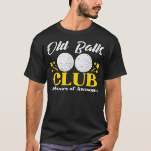 Mens Old Balls Club Golf 40 Years Awesome 40th Bir T-Shirt