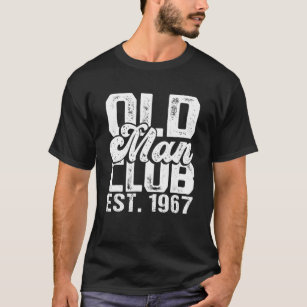 Mens Old Man Club Est. 1967 - Funny Senior Citizen T-Shirt