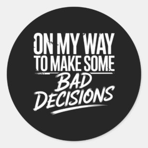 Mens On Way to Make Some Bad Decisions Skeleton Classic Round Sticker