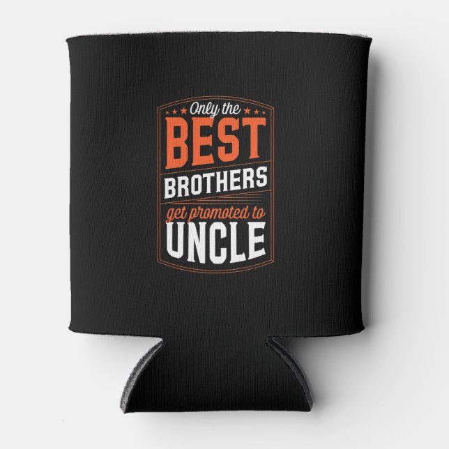 Mens Only the Best Brothers Get Promoted to Uncle Can Cooler (Front)