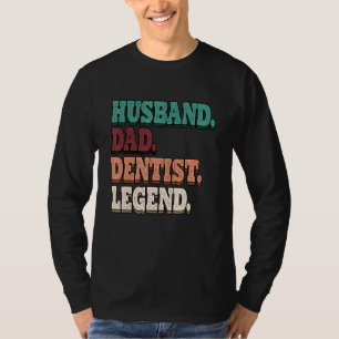Mens Orthopedics Husband Dad Dentist Legend Dental T-Shirt