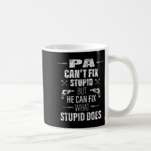 Mens Pa Can't Fix Stud Funny Father's Day Daddy Me Coffee Mug