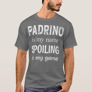 Mens Padrino Is My Name Special Grandpa Grandfathe T-Shirt