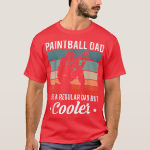 Mens Paintball Dad Like A Regular Dad But Cooler  T-Shirt