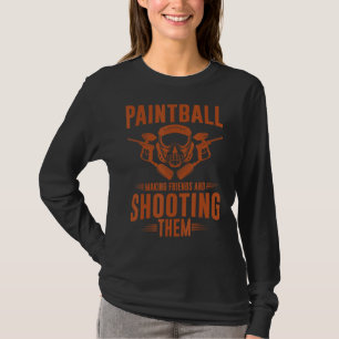 Mens Paintball Making Friends And Shooting Them T-Shirt