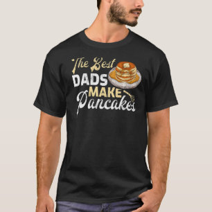 Mens Pancake Maker The Best Dads Make Pancake Fat T-Shirt