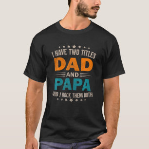 Mens Papa Because Grandpa Is For Old Guys Father's T-Shirt