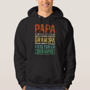 Mens Papa Because Grandpa Is For Old Guys Retro Da Hoodie