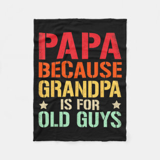 Mens Papa Because Grandpa Is For Old Guys Vintage  Fleece Blanket