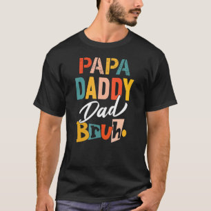 Mens Papa Daddy Dad Bruh Cool For Father's Day T-Shirt