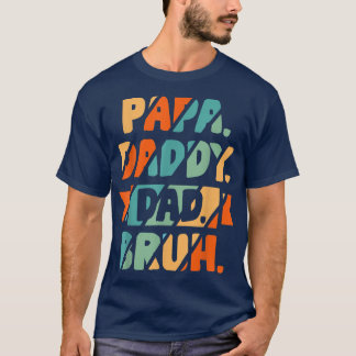 Mens PAPA DADDY DAD BRUH From Son Boys Fathers Day T-Shirt