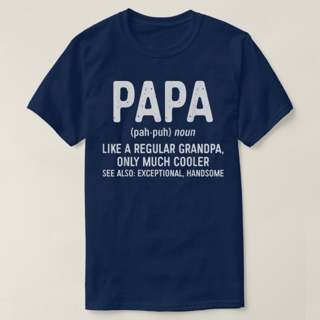 Mens Papa Definition  Like A Regular Grandpa Only  T-Shirt (Design Front)