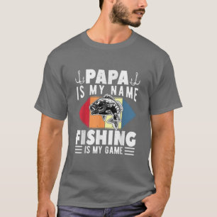 Mens Papa Is My Name Fishing Is My Game Fisherman T-Shirt