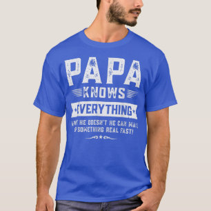 Mens Papa Knows Everything Funny Papa Father's Day T-Shirt