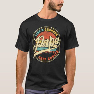 Mens Papa Like A Grandpa Only Cooler Dad Papa Defi T-Shirt