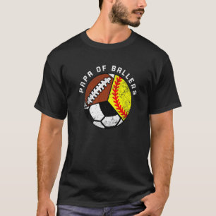 Mens Papa Of Ballers  Softball Soccer Football Pap T-Shirt