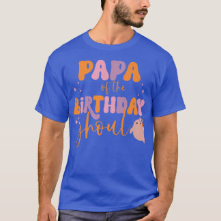 Mens Papa of the Birthday Ghoul Cute Ghost Hallowe T-Shirt