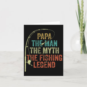 Mens Papa The Man The Myth The Fishing Legend Byb Card