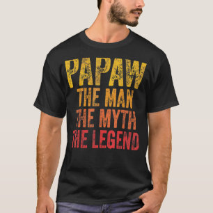 Mens Papaw The Man The Myth The Legend Fathers Day T-Shirt