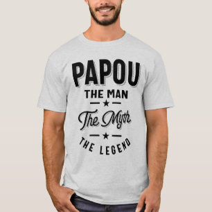 Mens Papou Shirt Gift: The Man The Myth The Legend
