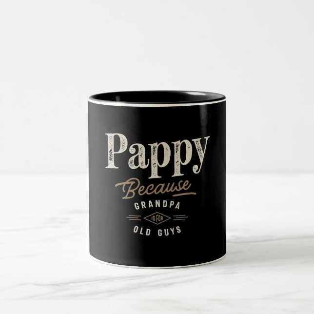 Mens Pappy Because Grandpa Is For Old Guys Funny  Two-Tone Coffee Mug (Center)