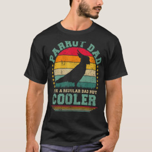 Mens Parrot Dad Like A Regular Dad But Cooler Fath T-Shirt