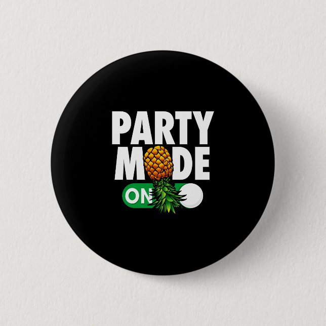Mens party mode on funny upside down pineapple 2 inch round button (Front)