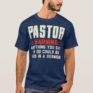 Mens Pastor Warning Sermon Funny Christian Gift T-Shirt