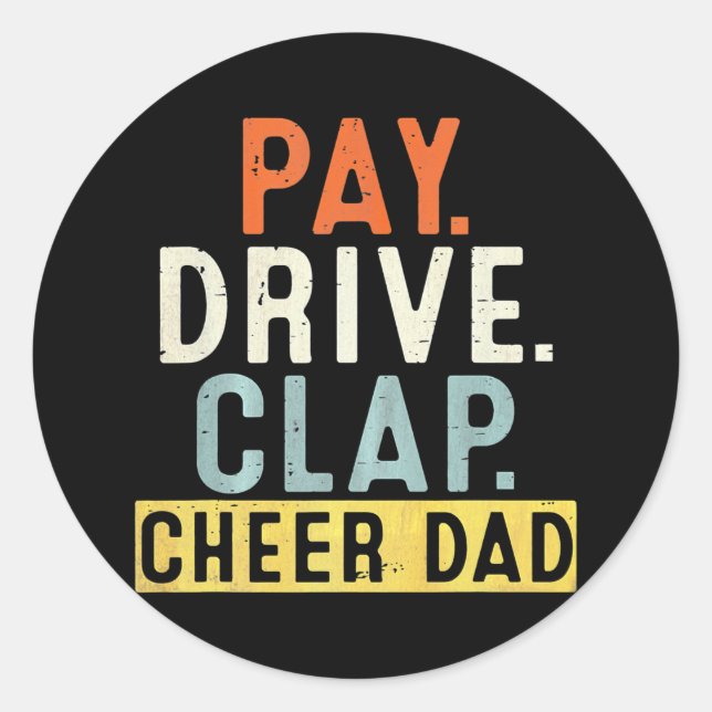 Mens Pay Drive Clap Cheer Dad Cheerleading Father Classic Round Sticker (Front)