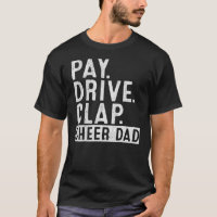 Mens Pay Drive Clap Cheer Dad Cheerleading Father